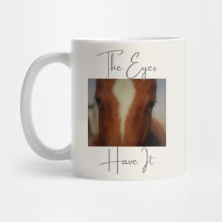 The Eyes Have It Mug